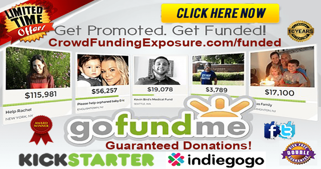 Get Guaranteed GoFundME Kickstarter IngieGoGo or Other Crowd Funding Campaign Donations Flooding your campaign now!