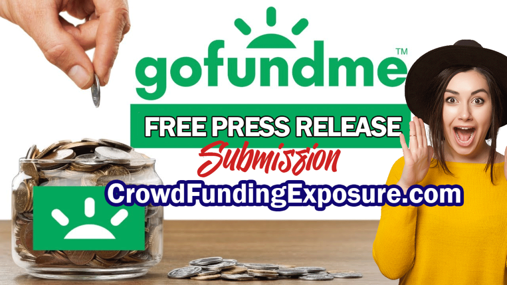 Free GoFundMe Boost Press Release Tell Everyone about Your GoFundMe Campaign
