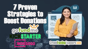 7 Proven Strategies to Boost GoFundMe, Kickstarter & Indiegogo Donations CrowdFundingExposure.com
