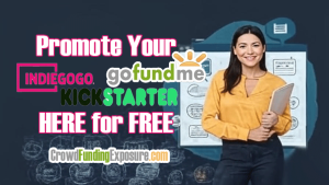 How to Promote Your GoFundMe or Kickstarter FREE - Get Donations